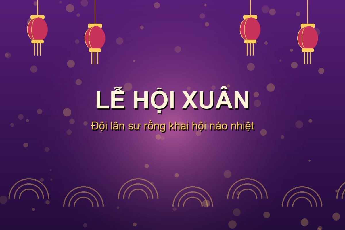 Ý nghĩa múa lân sư rồng trong ngày Tết